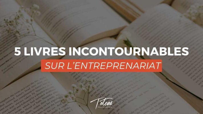 Les 5 Livres Incontournables sur l'Entrepreneuriat