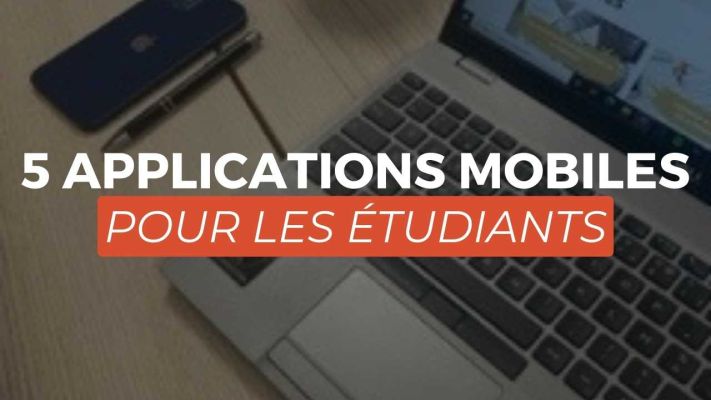 5 applications mobiles pour les étudiants