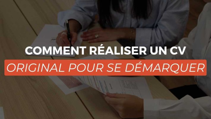 Comment réaliser un cv original pour se démarquer  ?