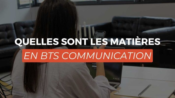 Quelles sont les matières en BTS Communication ?