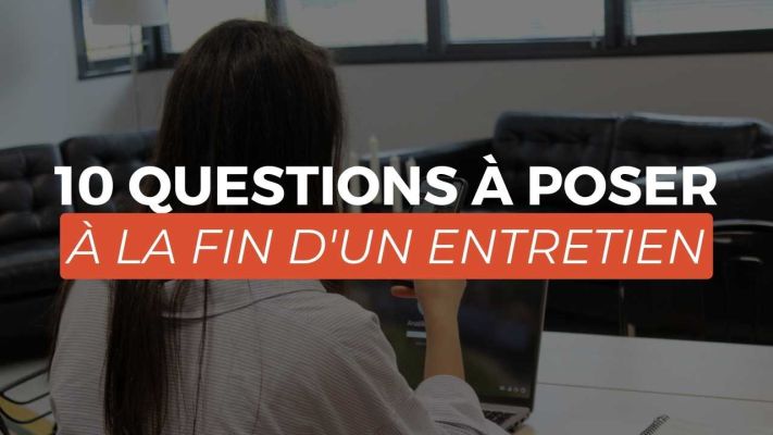 10 questions à poser à la fin d'un entretien