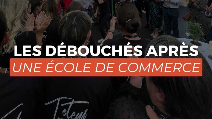 Les débouchés après une école de commerce