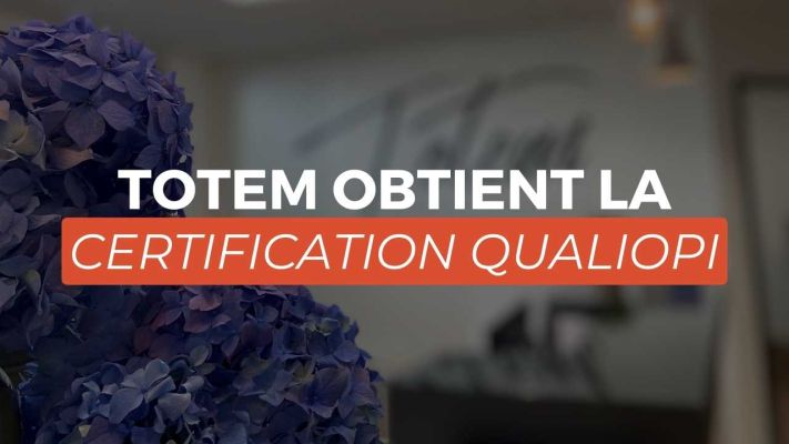 TOTEM obtient la certification Qualiopi