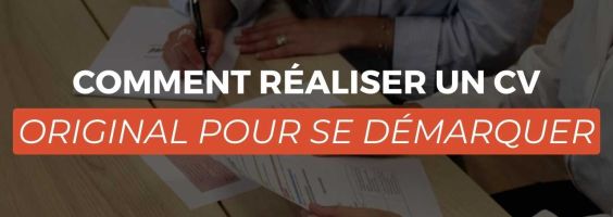 Comment réaliser un cv original pour se démarquer  ?