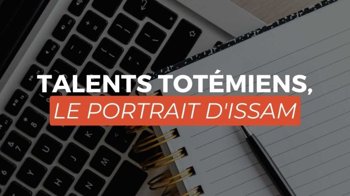 Talents Totémiens, le portrait d'Issam