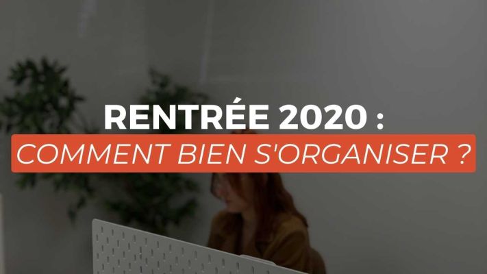 Rentrée 2020 : Comment bien s'organiser ?