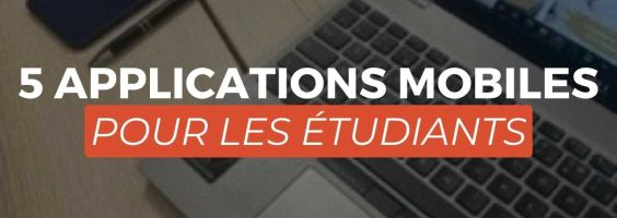 5 applications mobiles pour les étudiants