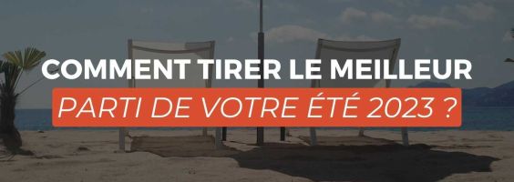 Comment tirer le meilleur parti de votre été en tant qu'étudiant ?