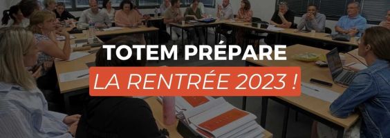 Totem Formation prépare la rentrée 2023 !