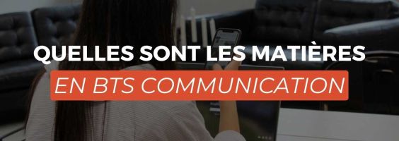 Quelles sont les matières en BTS Communication ?